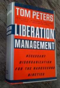 Liberation Management      by Tom Peters